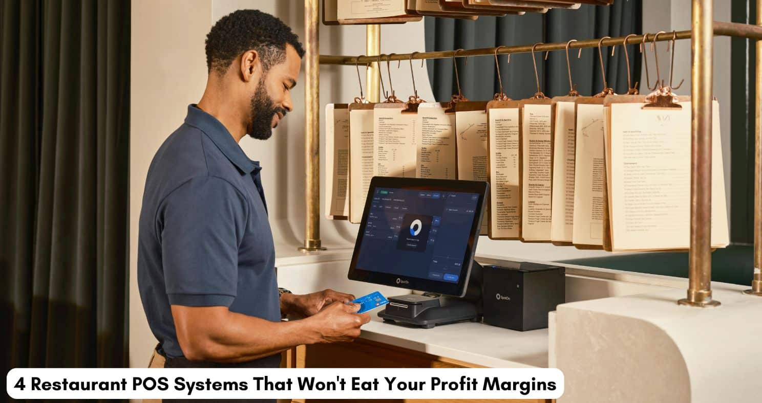 4 Restaurant POS Systems That Won’t Eat Your Profit Margins
